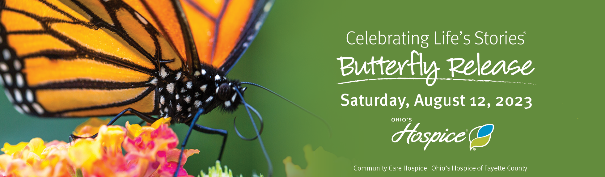 Community Care Hospice and Ohio's Hospice of Fayette County Celebrating Life's Stories 2023 Butterfly Release Saturday, August 12, 2023